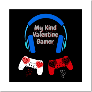 My Kind Valentine Gamer Posters and Art